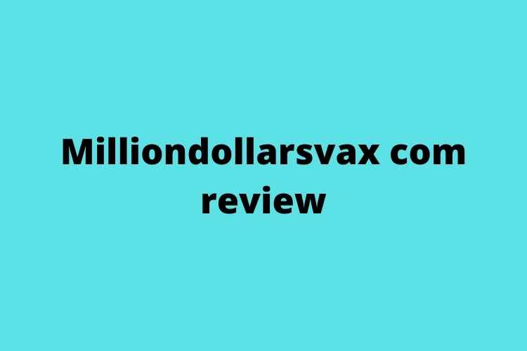 Milliondollarsvax com review