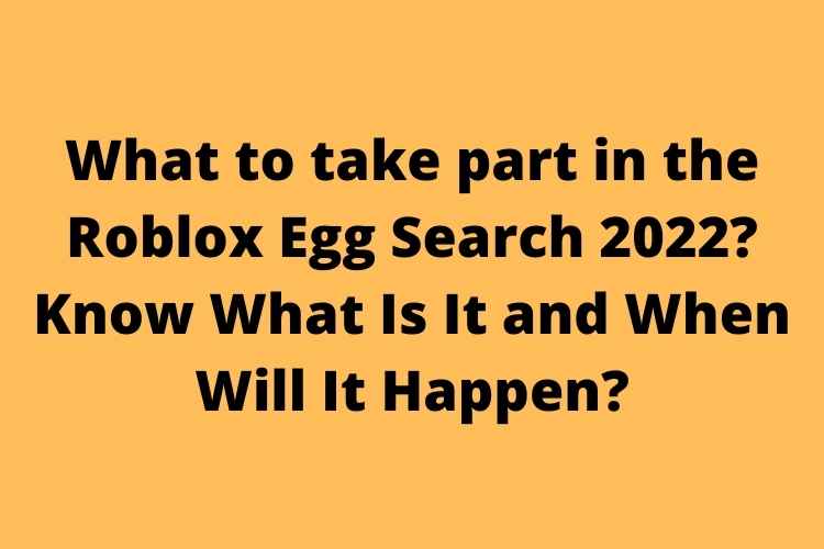 Roblox Egg Search 2022