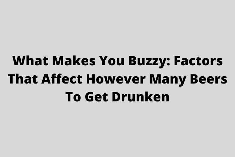 What Makes You Buzzy